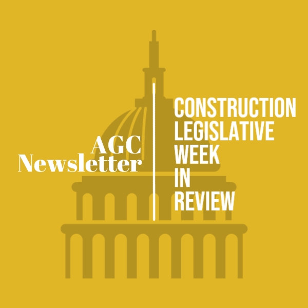 Construction Legislative Week in Review